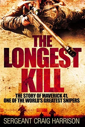 9781250085238: The Longest Kill: The Story of Maverick 41, One of the World's Greatest Snipers
