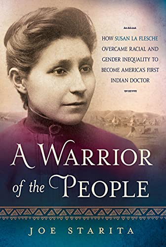 Beispielbild fr A Warrior of the People : How Susan la Flesche Overcame Racial and Gender Inequality to Become America's First Indian Doctor zum Verkauf von Better World Books