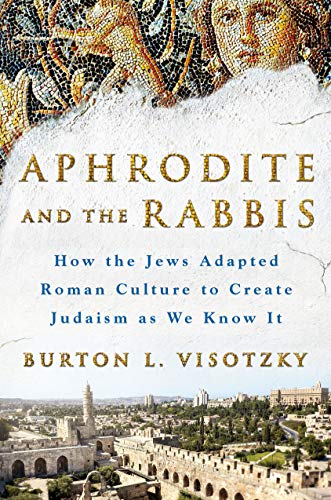 Beispielbild fr Aphrodite and the Rabbis : How the Jews Adapted Roman Culture to Create Judaism As We Know It zum Verkauf von Better World Books