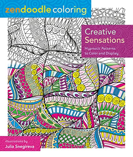 CREATIVE SENSATIONS: Hypnotic Patterns To Color & Display--Zendoodle Coloring (O)