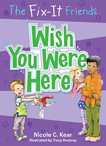 Stock image for The Fix-It Friends: Wish You Were Here for sale by Better World Books: West