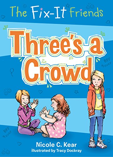 Imagen de archivo de The Fix-It Friends: Three's a Crowd a la venta por Better World Books