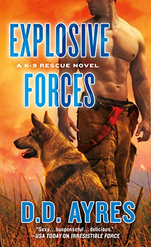 Stock image for Explosive Forces : A K-9 Rescue Novel for sale by Better World Books