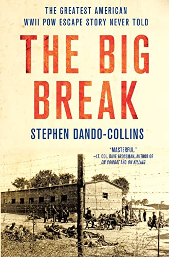 

The Big Break: The Greatest American WWII POW Escape Story Never Told