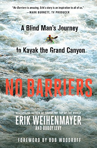 Beispielbild fr No Barriers: A Blind Man's Journey to Kayak the Grand Canyon zum Verkauf von SecondSale