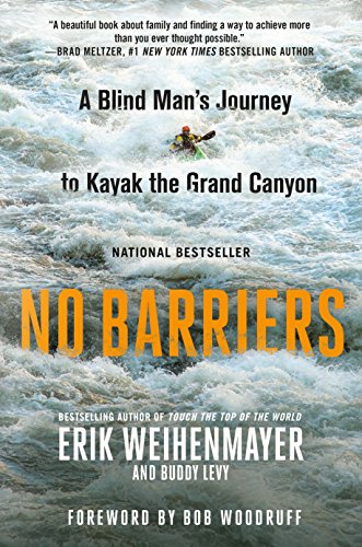 Stock image for No Barriers: A Blind Man's Journey to Kayak the Grand Canyon for sale by SecondSale