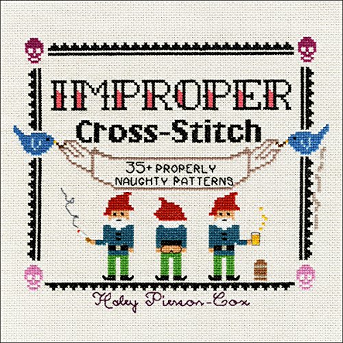 Beispielbild fr Improper Cross-Stitch: 35+ Properly Naughty Patterns zum Verkauf von Goodwill of Colorado