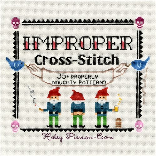 Imagen de archivo de Improper Cross-Stitch: 35+ Properly Naughty Patterns a la venta por Goodwill of Colorado