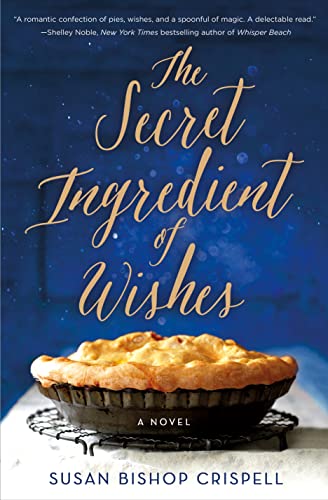 Beispielbild fr The Secret Ingredient of Wishes : A Novel zum Verkauf von Better World Books