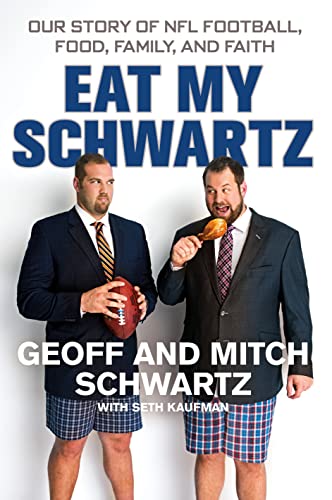 9781250089212: Eat My Schwartz: Our Story of NFL Football, Food, Family, and Faith