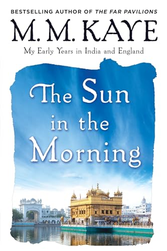 9781250089892: THE SUN IN THE MORNING: My Early Years in India and England (Us)