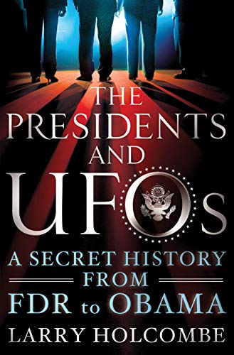 Stock image for The Presidents and UFOs: A Secret History from FDR to Obama for sale by Goodwill of Colorado