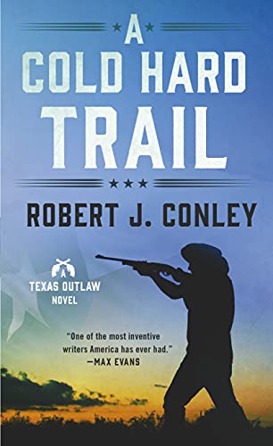 Beispielbild fr A Cold Hard Trail : A Texas Outlaw Novel zum Verkauf von Better World Books