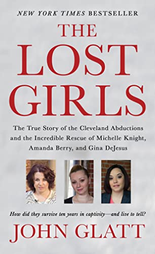 Stock image for The Lost Girls: The True Story of the Cleveland Abductions and the Incredible Rescue of Michelle Knight, Amanda Berry, and Gina DeJesus for sale by Red's Corner LLC