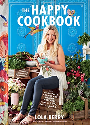 9781250092274: The Happy Cookbook: 130 Wholefood Recipes for Health, Wellness, and a Little Extra Sparkle