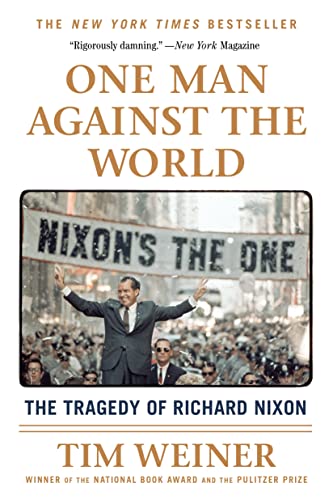 Beispielbild fr One Man Against the World: The Tragedy of Richard Nixon zum Verkauf von Wonder Book