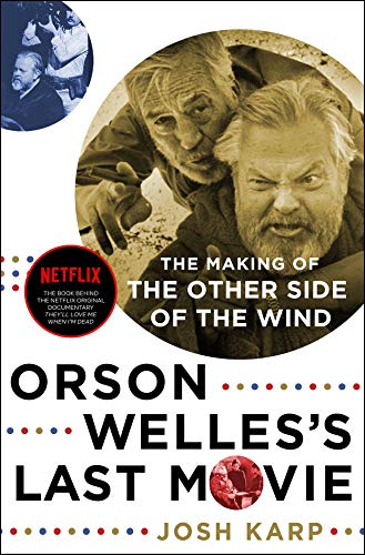 9781250092342: Orson Welles's Last Movie: The Making of The Other Side of the Wind