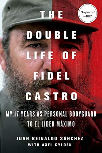 Beispielbild fr The Double Life of Fidel Castro: My 17 Years as Personal Bodyguard to El Lider Maximo zum Verkauf von Wonder Book