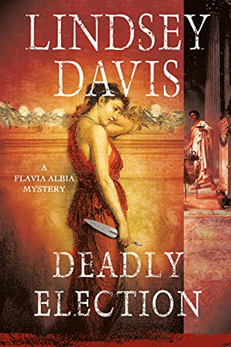 9781250092434: Deadly Election: A Flavia Albia Mystery (Flavia Albia Series, 3)