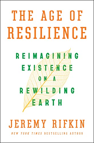 Imagen de archivo de The Age of Resilience: Reimagining Existence on a Rewilding Earth a la venta por Dream Books Co.