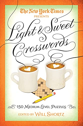 Stock image for The New York Times Light & Sweet Crosswords: 150 Medium-Level Puzzles for sale by Kennys Bookshop and Art Galleries Ltd.