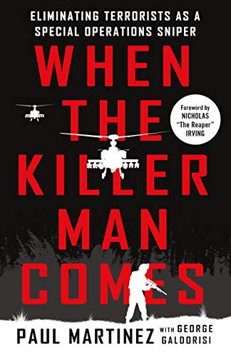 Beispielbild fr When the Killer Man Comes: Eliminating Terrorists As a Special Operations Sniper zum Verkauf von Wonder Book