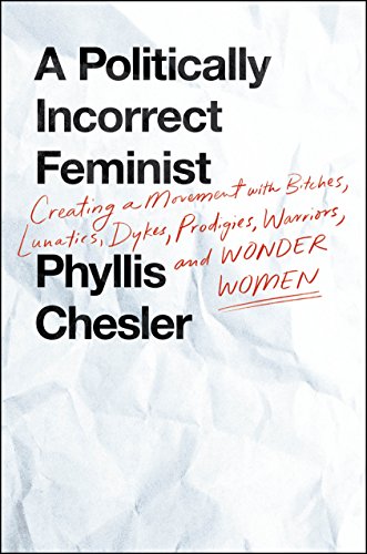 Beispielbild fr A Politically Incorrect Feminist: Creating a Movement with Bitches, Lunatics, Dykes, Prodigies, Warriors, and Wonder Women zum Verkauf von Open Books