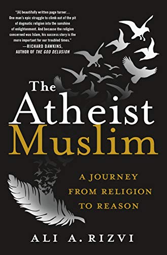 9781250094445: The Atheist Muslim: A Journey from Religion to Reason