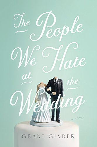 Beispielbild fr The People We Hate at the Wedding: A Novel zum Verkauf von Orion Tech