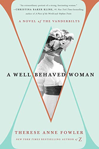 Imagen de archivo de A Well-Behaved Woman: A Novel of the Vanderbilts a la venta por SecondSale