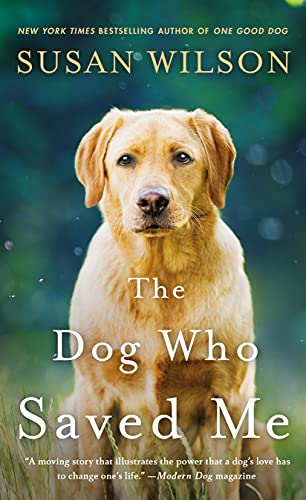 Beispielbild fr The Dog Who Saved Me: A Novel zum Verkauf von Wonder Book