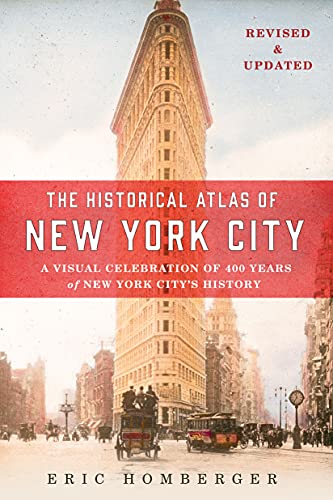 Imagen de archivo de The Historical Atlas of New York City, Third Edition: A Visual Celebration of 400 Years of New York City's History a la venta por ZBK Books