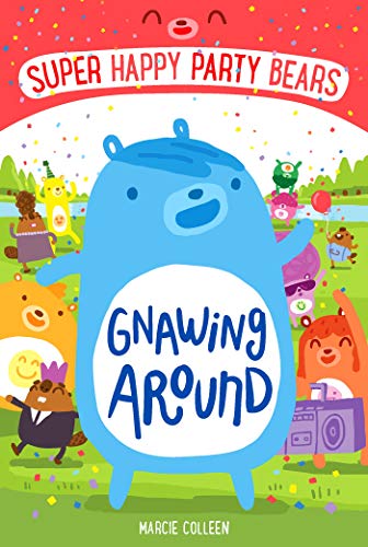 9781250098078: Super Happy Party Bears: Gnawing Around (Super Happy Party Bears, 1)