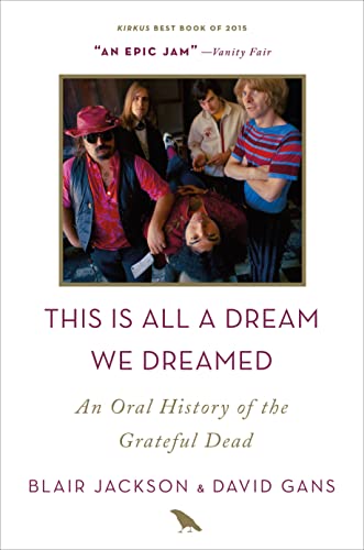 Imagen de archivo de This Is All a Dream We Dreamed: An Oral History of the Grateful Dead a la venta por Lakeside Books