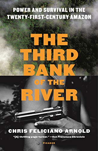 Stock image for The Third Bank of the River: Power and Survival in the Twenty-First-Century Amazon for sale by SecondSale