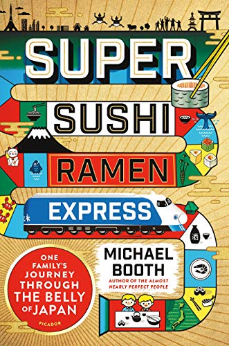 Stock image for Super Sushi Ramen Express: One Family's Journey Through the Belly of Japan for sale by ICTBooks