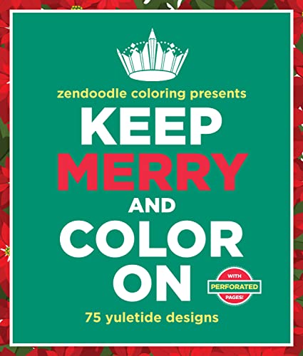 Stock image for Zendoodle Coloring Presents Keep Merry and Color On: 75 Yuletide Designs for sale by Wonder Book
