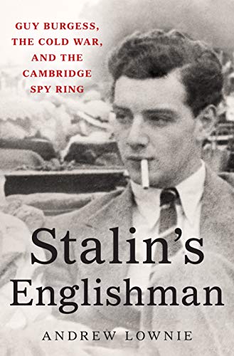 Beispielbild fr Stalin's Englishman : Guy Burgess, the Cold War, and the Cambridge Spy Ring zum Verkauf von Better World Books: West