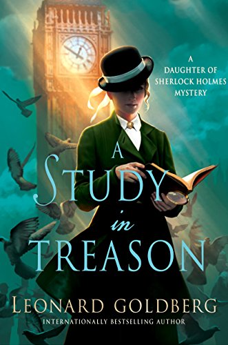 Stock image for A Study in Treason: A Daughter of Sherlock Holmes Mystery (The Daughter of Sherlock Holmes Mysteries, 2) for sale by Dream Books Co.