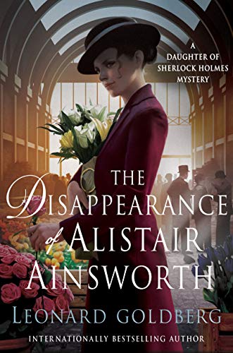 Imagen de archivo de The Disappearance of Alistair Ainsworth: A Daughter of Sherlock Holmes Mystery (The Daughter of Sherlock Holmes Mysteries, 3) a la venta por Your Online Bookstore