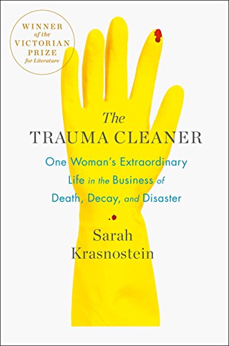 Stock image for The Trauma Cleaner : One Woman's Extraordinary Life in the Business of Death, Decay, and Disaster for sale by Better World Books