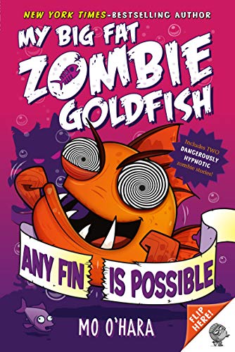 9781250101839: Any Fin Is Possible: My Big Fat Zombie Goldfish (My Big Fat Zombie Goldfish, 4)