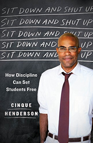 9781250101884: SIT DOWN AND SHUT UP: How Discipline Can Set Students Free