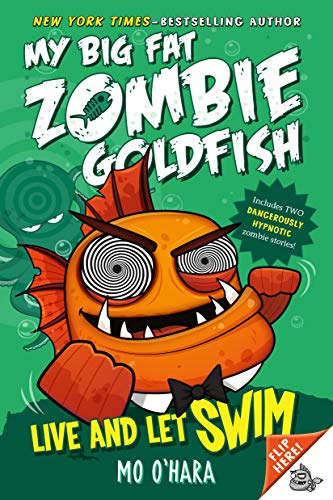 Beispielbild fr Live and Let Swim: My Big Fat Zombie Goldfish (My Big Fat Zombie Goldfish, 5) zum Verkauf von Wonder Book