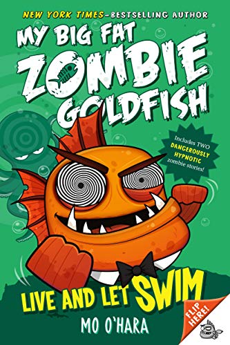 Stock image for Live and Let Swim: My Big Fat Zombie Goldfish (My Big Fat Zombie Goldfish, 5) for sale by Orion Tech