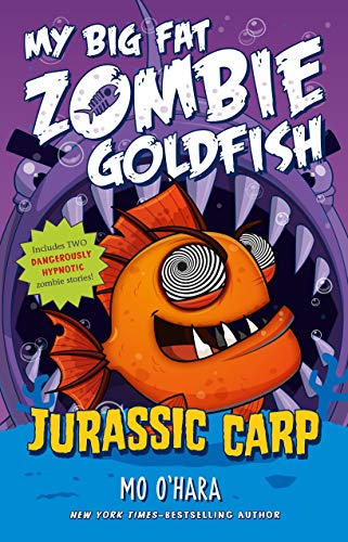 9781250102607: Jurassic Carp: My Big Fat Zombie Goldfish (My Big Fat Zombie Goldfish, 6)