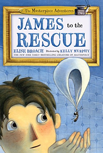 Stock image for James to the Rescue: The Masterpiece Adventures Book Two (The Masterpiece Adventures (2)) for sale by SecondSale