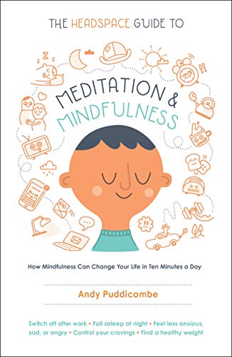 Beispielbild fr The Headspace Guide to Meditation and Mindfulness: How Mindfulness Can Change Your Life in Ten Minutes a Day zum Verkauf von SecondSale
