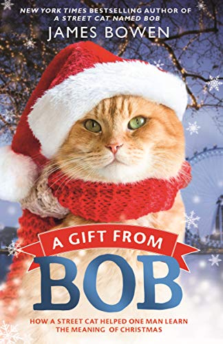 Imagen de archivo de A Gift from Bob: How a Street Cat Helped One Man Learn the Meaning of Christmas a la venta por Save With Sam