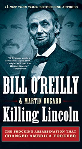 Stock image for Killing Lincoln: The Shocking Assassination that Changed America Forever (Bill O'Reilly's Killing Series) for sale by Your Online Bookstore